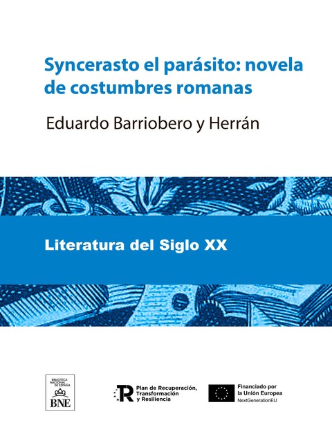 Syncerasto el parásito novela de costumbres romanas, Eduardo Barriobero y Herrán