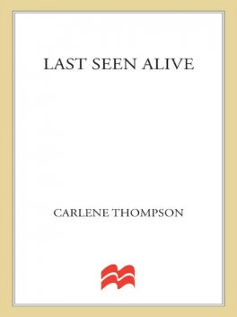 Last Seen Alive, Carlene Thompson