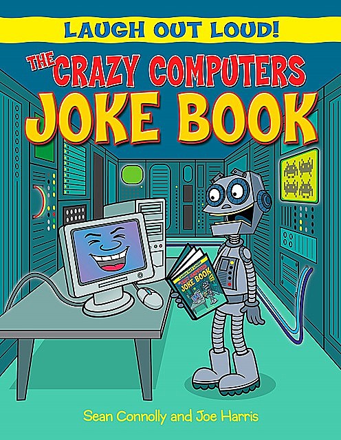 The Crazy Computers Joke Book, Joe Harris, Sean Connolly