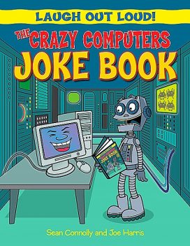 The Crazy Computers Joke Book, Joe Harris, Sean Connolly