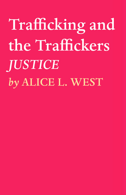 Trafficking and the Traffickers, ALICE L. WEST