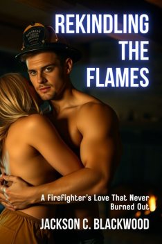 Rekindling the Flames, Jackson C. Blackwood