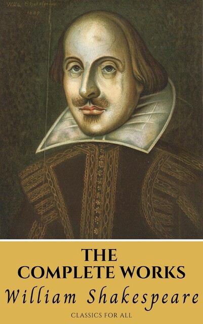 The Complete Works of Shakespeare, William Shakespeare