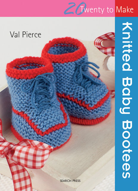 20 to Make: Knitted Baby Bootees, Val Pierce