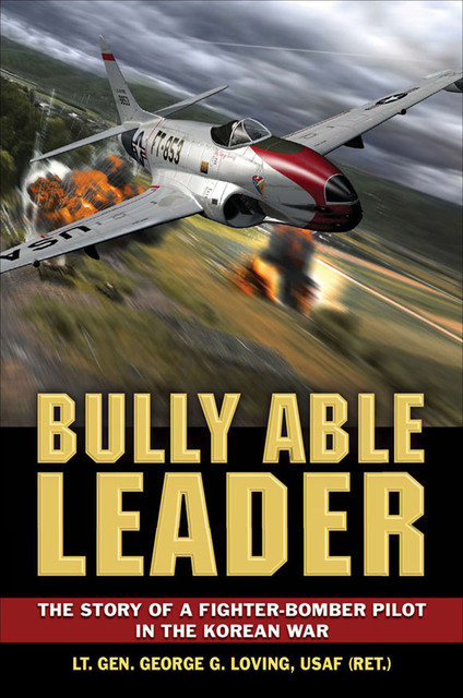 Bully Able Leader, George Loving USAF