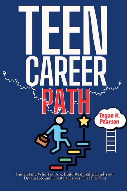 Teen Career Path, Tegan K. Pearson