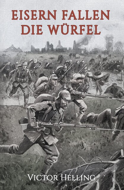 Eisern fallen die Würfel, Victor Heling