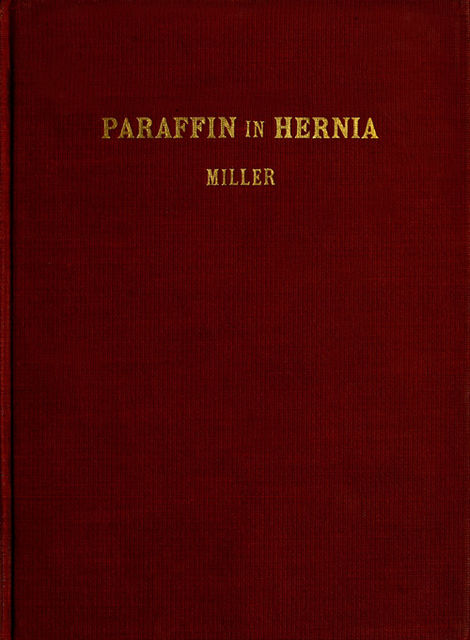 The Cure of Rupture by Paraffin Injections, Charles Miller