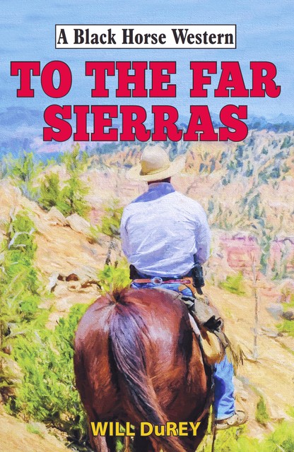 To the Far Sierras, Will DuRey