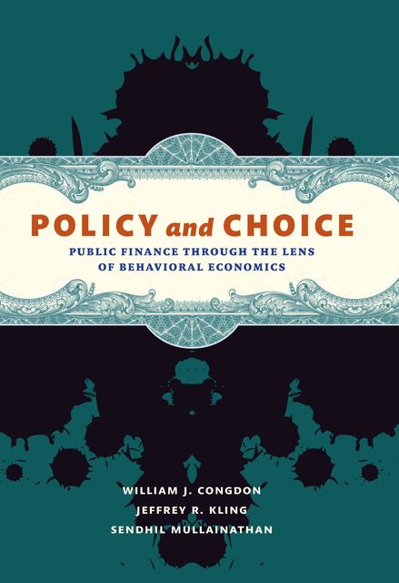 Policy and Choice, Jeffrey R. Kling, Sendhil Mullainathan, William J. Congdon