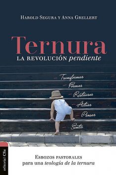 Ternura, la revolución pendiente, Harold Segura, Anna Grellert