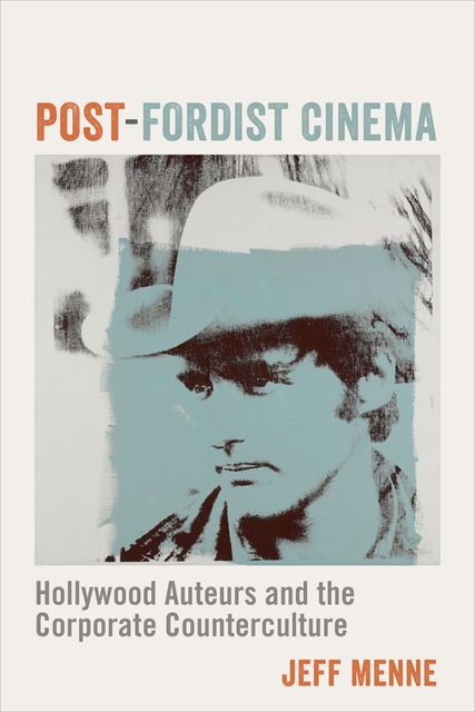 Post-Fordist Cinema, Jeff Menne