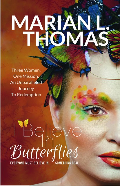 I Believe In Butterflies, Marian L. Thomas
