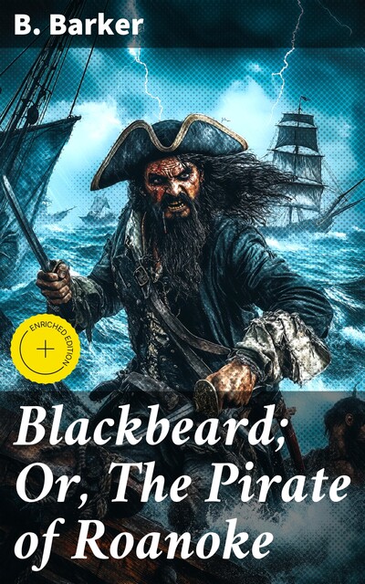 Blackbeard; Or, The Pirate of Roanoke, Barker