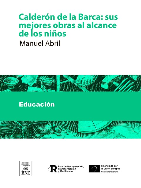 Calderón de la Barca sus mejores obras al alcance de los niños, Manuel Abril