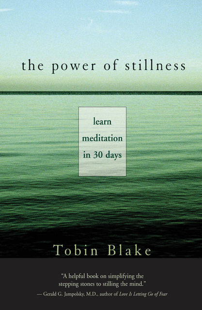 The Power of Stillness, Tobin Blake