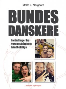 Bundesdanskere – fortællinger fra verdens hårdeste håndboldliga, Malte Nørgaard