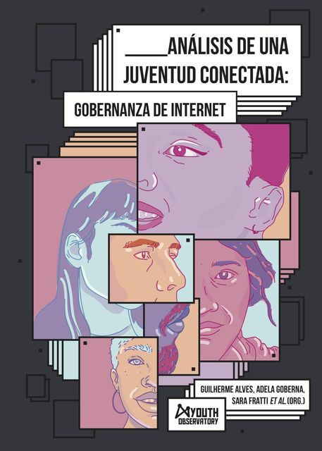 Análisis de una juventud conectada: Gobernanza de Internet, Adela Goberna, Guilherme Alves, Sara Fratti et al.