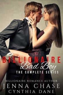 Billionaire Bad Boy: The Complete Collection, Chase, Cynthia, Dane, Jenna