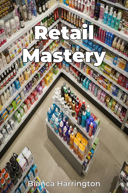 Retail Mastery, Bianca Harrington