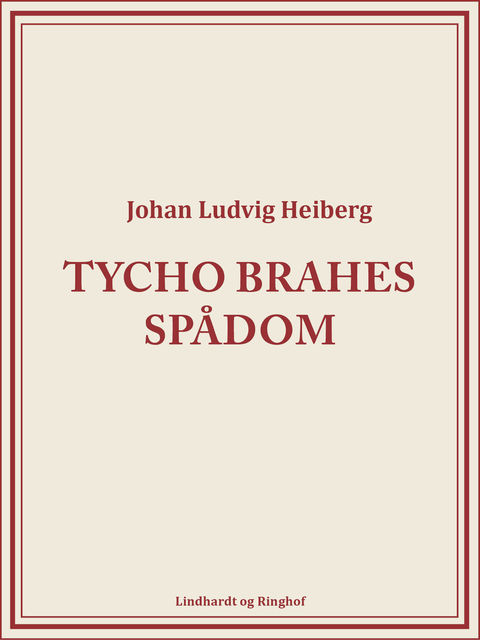 Tycho Brahes spådom, Johan Ludvig Heiberg