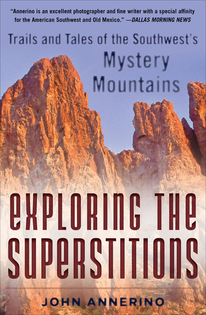 Exploring the Superstitions, John Annerino