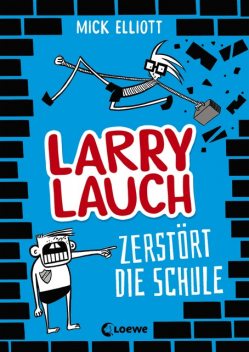 Larry Lauch zerstört die Schule (Band 1), Mick Elliott