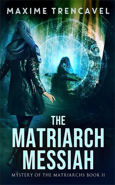 The Matriarch Messiah, Maxime Trencavel