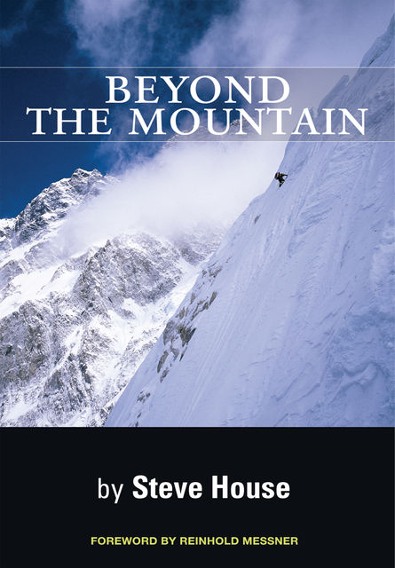 Beyond the Mountain, Reinhold Messner, Steve House