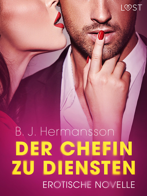 Der Chefin zu Diensten – Erotische Novelle, B. J Hermansson