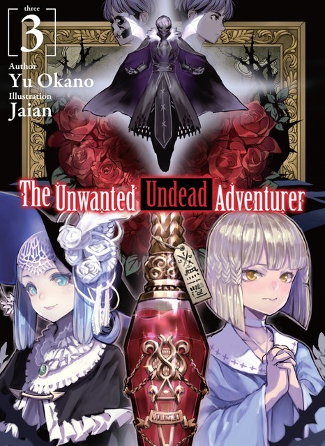 The Unwanted Undead Adventurer: Volume 3, Yu Okano