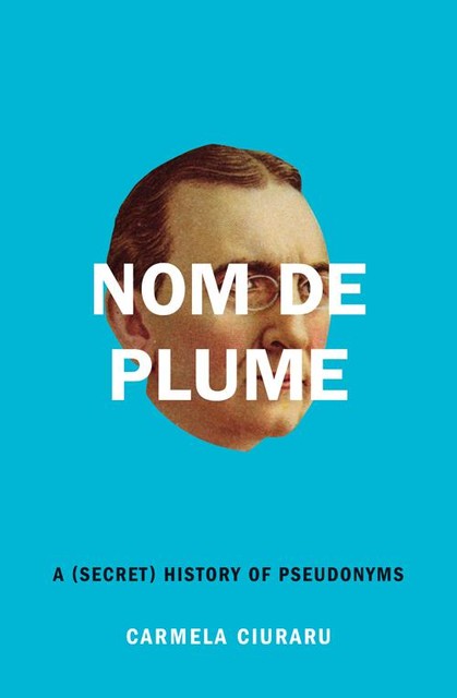 Nom de Plume, Carmela Ciuraru