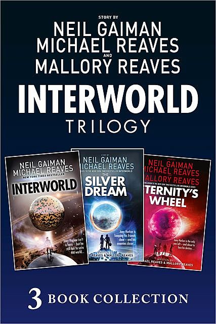 The Complete Interworld Trilogy, Neil Gaiman, Michael Reaves