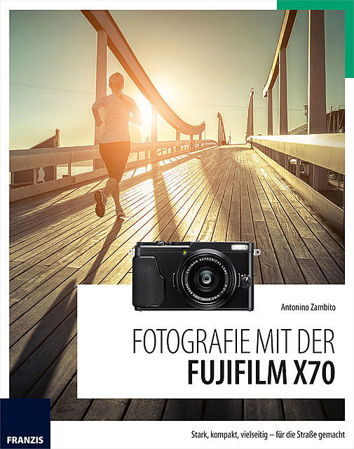 Fotografie mit der Fujifilm X70, Antonino Zambito