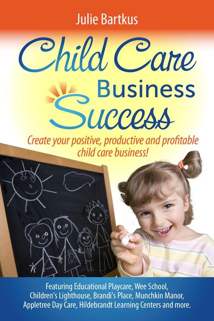 Child Care Business Success, Julie Bartkus