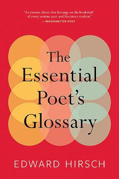The Essential Poet's Glossary, Edward Hirsch