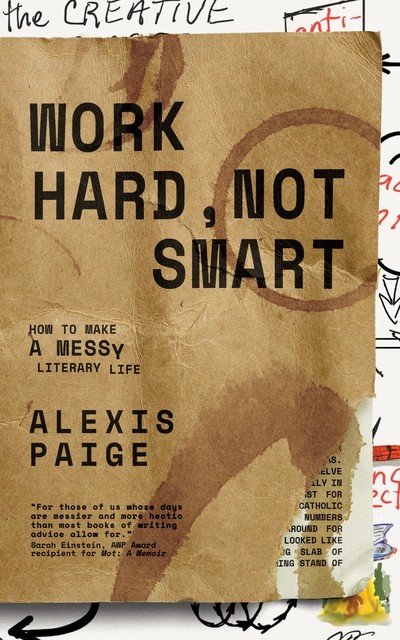 Work Hard, Not Smart, Alexis Paige