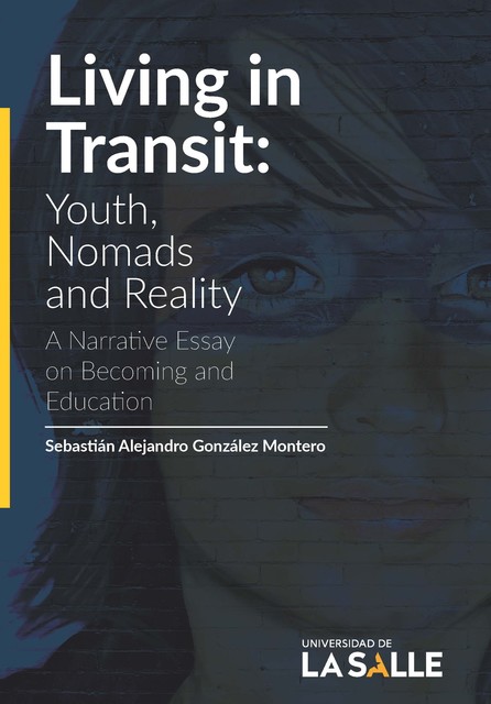 Living in Transit: Youth, Nomads and Reality, Sebastián Alejandro González Montero