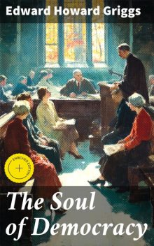 The Soul of Democracy, Edward Howard Griggs