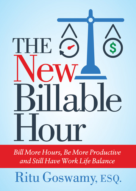 The New Billable Hour, Ritu Goswamy