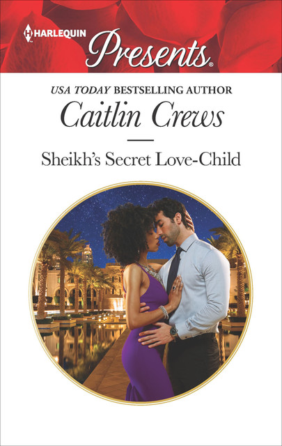 Sheikh's Secret Love-Child, Caitlin Crews