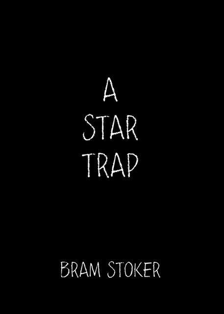 A Star Trap, Bram Stoker