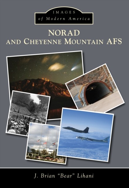 NORAD and Cheyenne Mountain AFS, amp, Brian, Ileen Bear, quote, Lihani