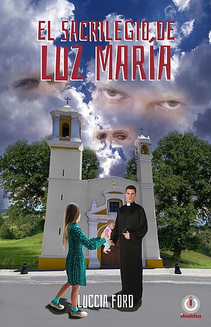 El sacrilegio de Luz María, Luccia Ford