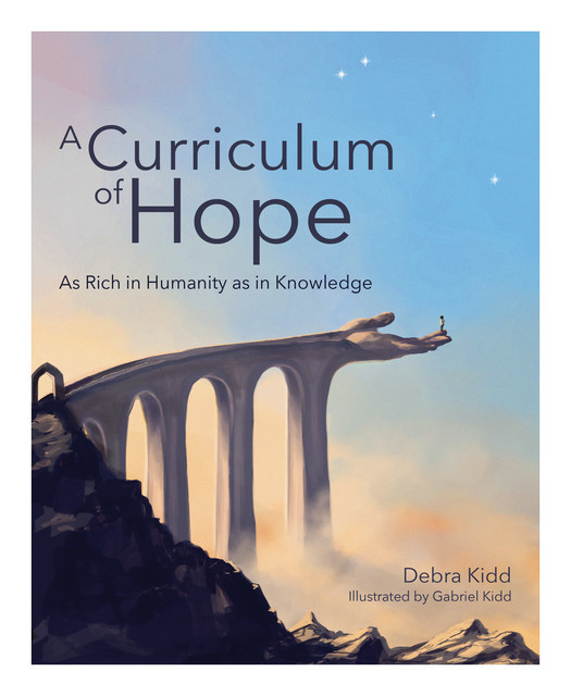 A Curriculum of Hope, Debra Kidd