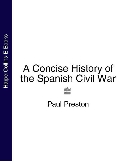 A Concise History of the Spanish Civil War, Paul Preston