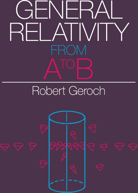 General Relativity from A to B, Robert Geroch