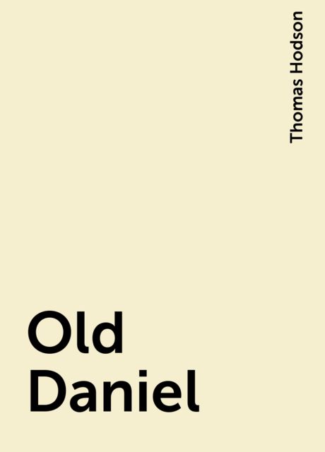 Old Daniel, Thomas Hodson
