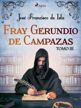 Fray Gerundio de Campazas. Tomo III, José Francisco de Isla
