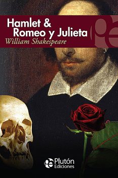 Hamlet & Romeo y Julieta, William Shakespeare